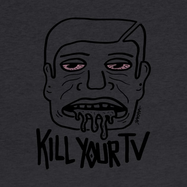 KILL YOUR TV! by Raksha